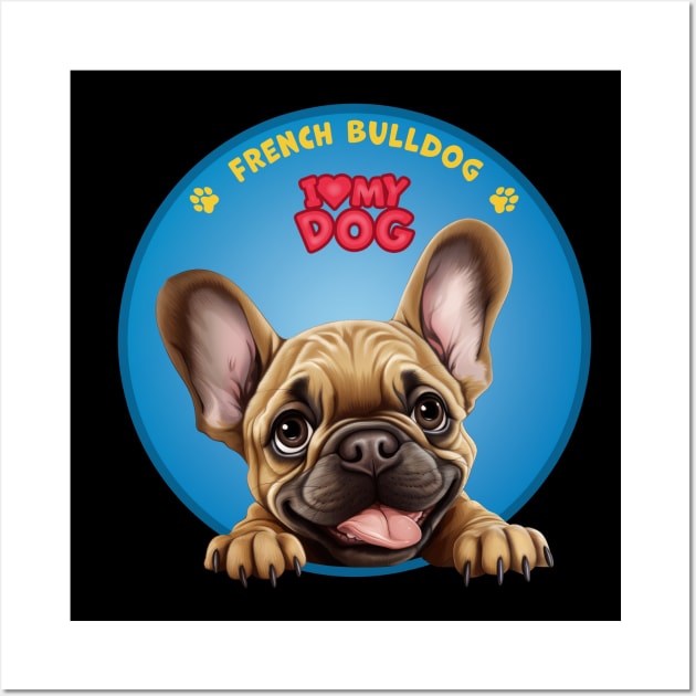 I Love my dog French Bulldog Wall Art by SergioArt